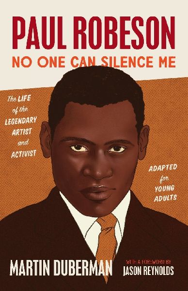 Paul Robeson: No One Can Silence Me: The Life of the Legendary Artist and Activist (Adapted for Young Adults)