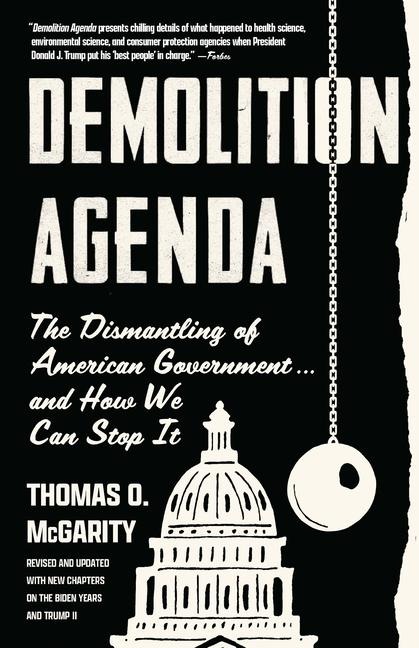Demolition Agenda: The Dismantling American Government . . . And How We Can Stop It