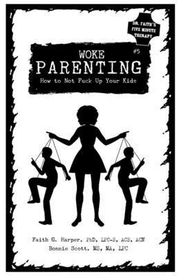 Unfuck Your Parenting #5: Parenting Without Losing Your Shit (Even When Your Kids Are Acting Like Shitheads)
