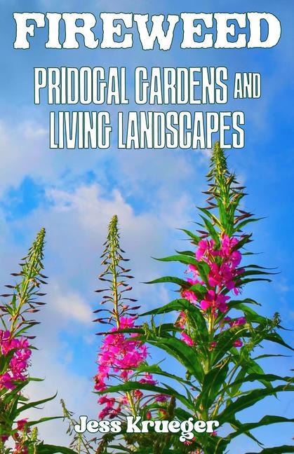 Fireweed #2: A Zine of Grassroots Radical Herbalism and Wild Foods Connecting with Kids and Family Life