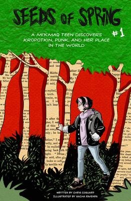 Seeds of Spring #1: A Mikmaq Teen Discovers Kropotkin, Punk, and Her Place in the World the Prince & the Birch Tree