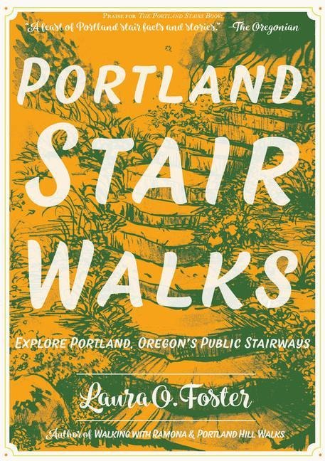 Portland Stair Walks: Explore Portland, Oregons Public Stairways