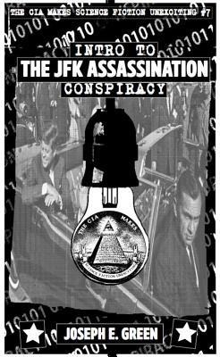CIA Makes Science Fiction Unexciting #7: Intro to the JFK Assassination Conspiracy