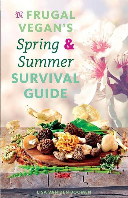 The Frugal Vegans Spring & Summer Survival Guide
