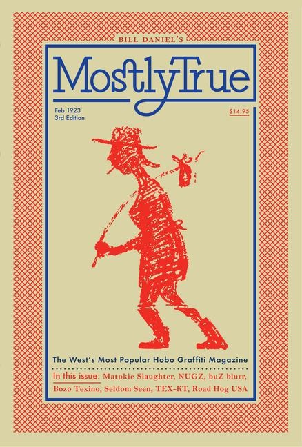 Mostly True: The Wests Most Popular Hobo Graffiti Magazine