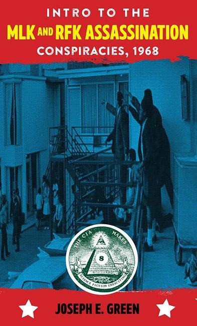 CIA Makes Science Fiction Unexciting #8: Intro to the Mlk and Rfk Assassination Conspiracies: 1968