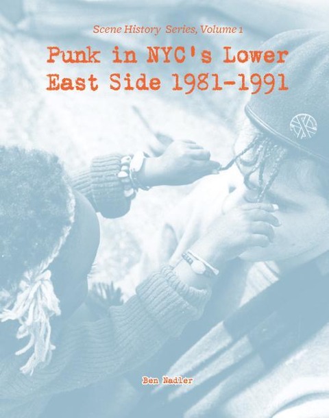 Punk in Nycs Lower East Side 1981-1991