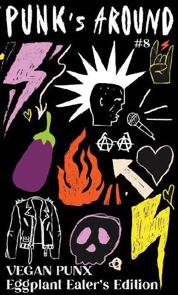 Punks Around #8: Vegan Punx - Eggplant Eaters Edition
