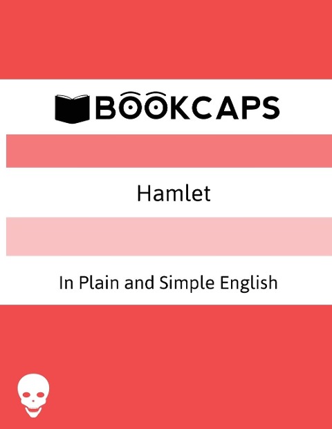 Hamlet In Plain and Simple English: (A Modern Translation and the Original Version)