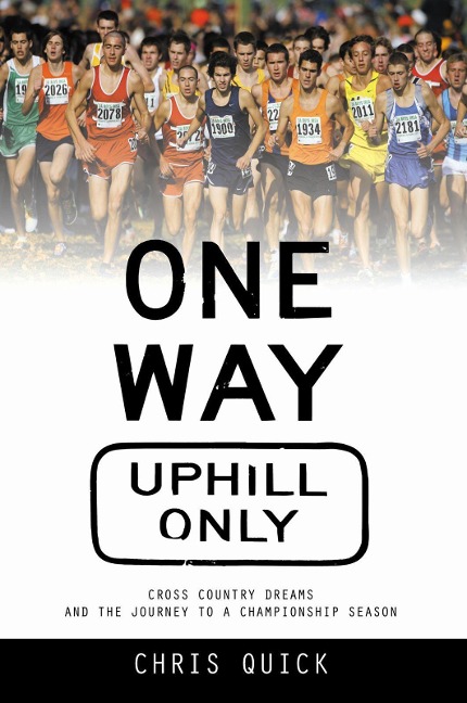 One Way, Uphill Only: Cross Country Dreams and the Journey to a State Championship Season