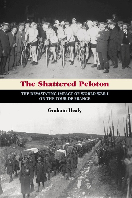The Shattered Peloton: The Devastating Impact of World War I on the Tour de France