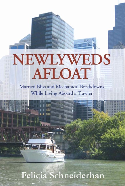 Newlyweds Afloat: Married Bliss and Mechanical Breakdowns While Living Aboard a Trawler