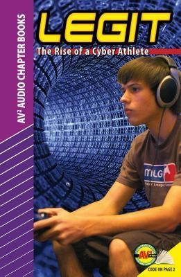 Legit: The Rise of a Cyber Athlete