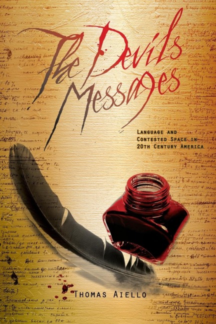 The Devils Messages: Language and Contested Space in 20th Century America