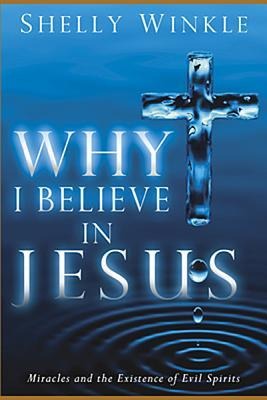 Why I Believe in Jesus