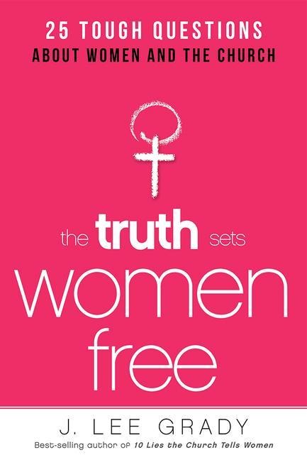 The Truth Sets Women Free
