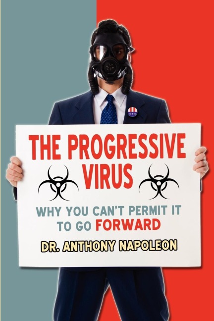 The Progressive Virus: Why You Cant Permit it to Go Forward