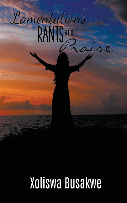 Lamentations, Rants, and Praise