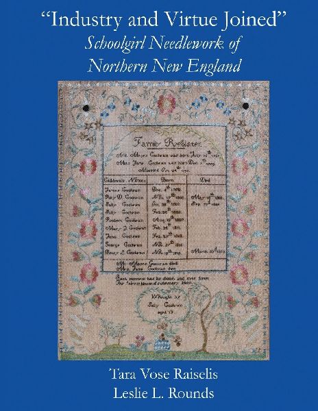 Industry and Virtue Joined Schoolgirl Needlework of Northern New England