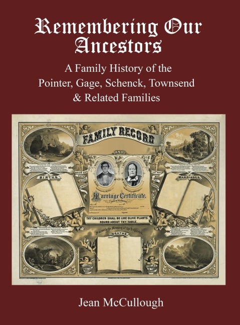Remembering Our Ancestors: A Family History of the Pointer, Gage, Schenck, Townsend & Related Families