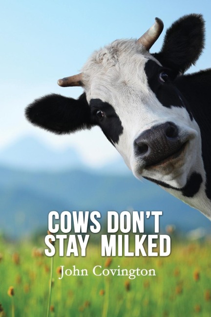 Cows Dont Stay Milked