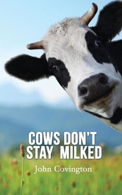Cows Dont Stay Milked