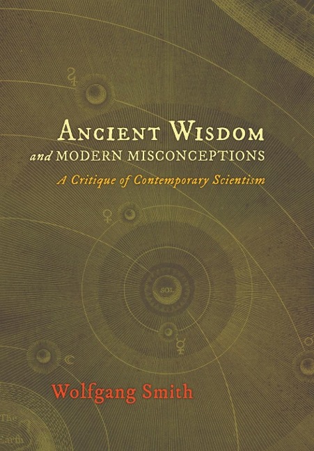 Ancient Wisdom and Modern Misconceptions: A Critique of Contemporary Scientism