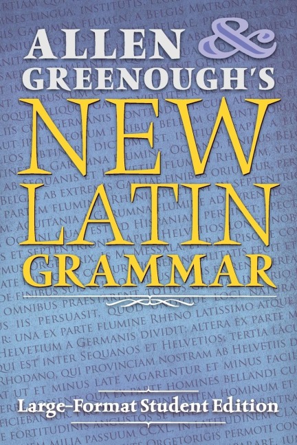 Allen and Greenoughs New Latin Grammar: Large-Format Student Edition