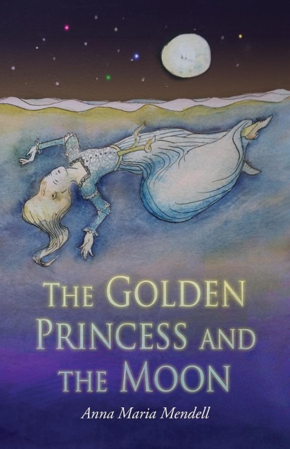 The Golden Princess and the Moon: A Retelling of the Fairy Tale Sleeping Beauty