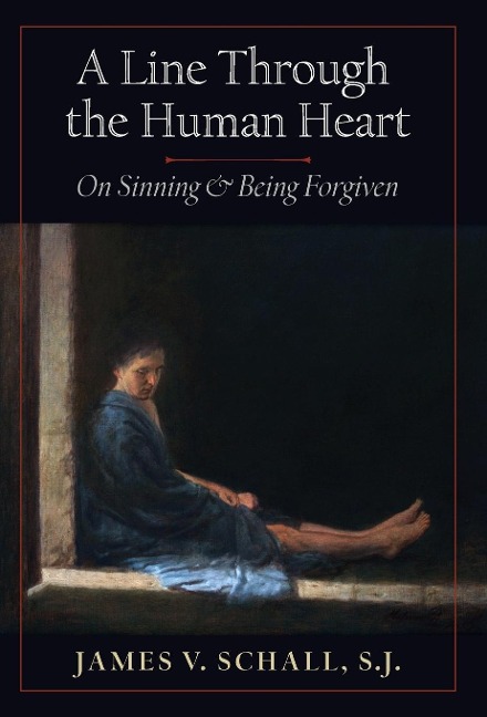 A Line Through the Human Heart: On Sinning and Being Forgiven