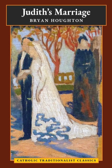 Judiths Marriage (Catholic Traditionalist Classics)
