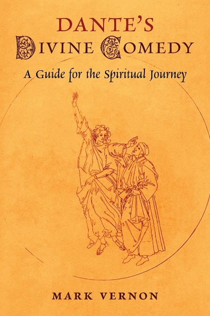 Dantes Divine Comedy: A Guide for the Spiritual Journey