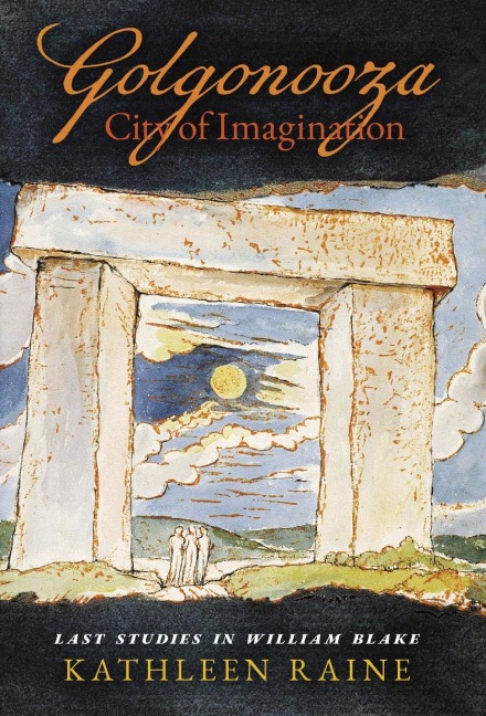 Golgonooza, City of Imagination: Last Studies in William Blake