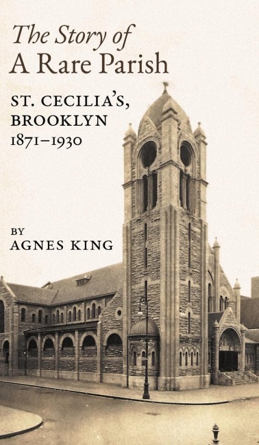The Story of a Rare Parish: St. Cecilias, Brooklyn, 1871-1930