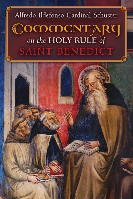 Cardinal Schusters Commentary on the Holy Rule of Saint Benedict