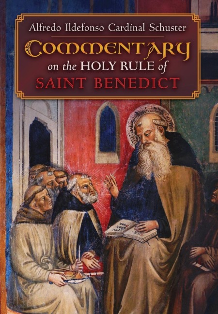 Cardinal Schusters Commentary on the Holy Rule of Saint Benedict
