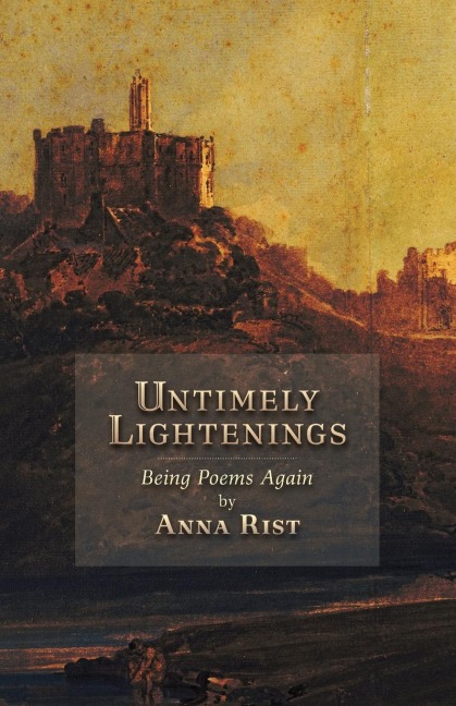 Untimely Lightenings: Being Poems Again
