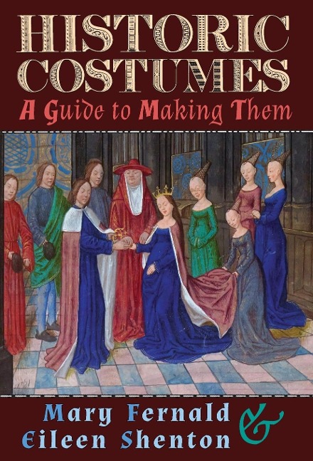 Historic Costumes: A Guide to Making Them