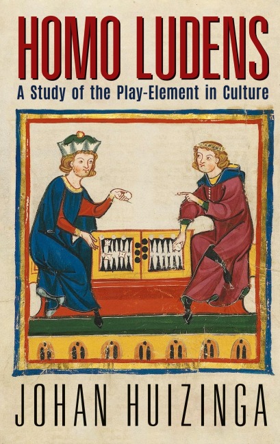 Homo Ludens: A Study of the Play-Element in Culture
