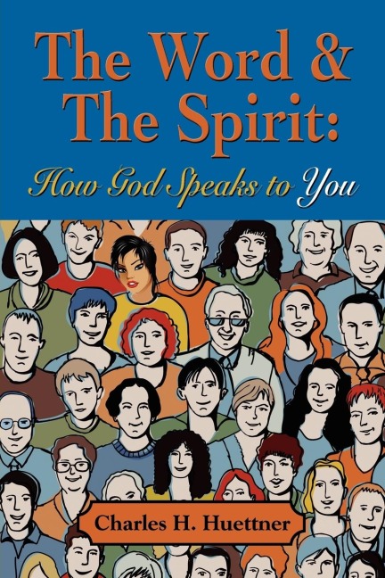 THE WORD & THE SPIRIT: How God Speaks To You