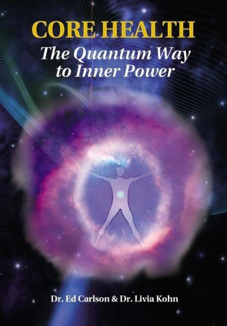 Core Health: The Quantum Way to Inner Power