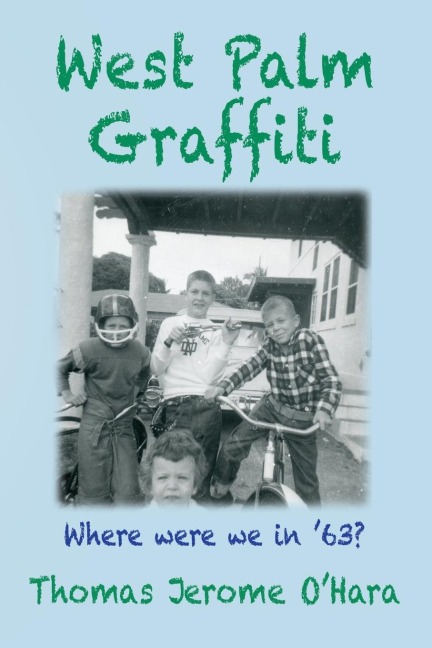 WEST PALM GRAFFITI: Where Were We In 63?