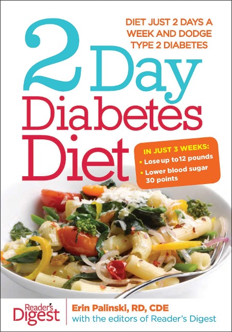 2-Day Diabetes Diet: Diet Just 2 Days a Week and Dodge Type 2 Diabetes