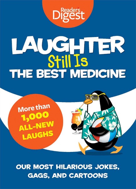 Laughter Still Is the Best Medicine: Our Most Hilarious Jokes, Gags, and Cartoons