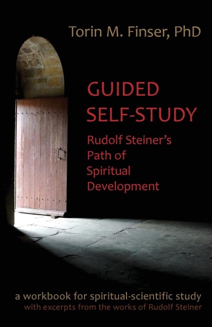 Guided Self-Study: Rudolf Steiners Path of Spiritual Development: A Spiritual-Scientific Workbook