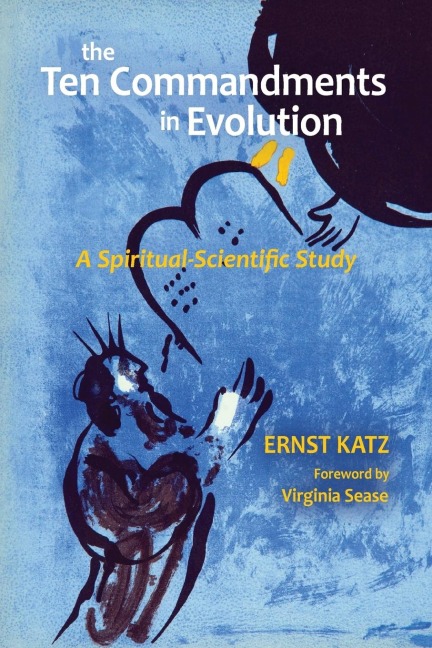 The Ten Commandments in Evolution: A Spiritual-Scientific Study