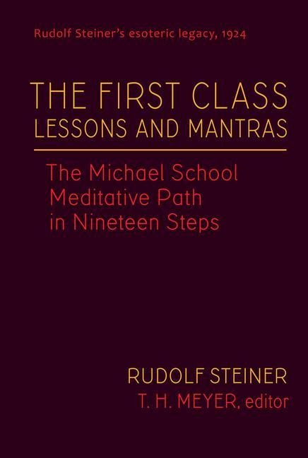 The First Class Lessons and Mantras: The Michael School Meditative Path in Nineteen Steps