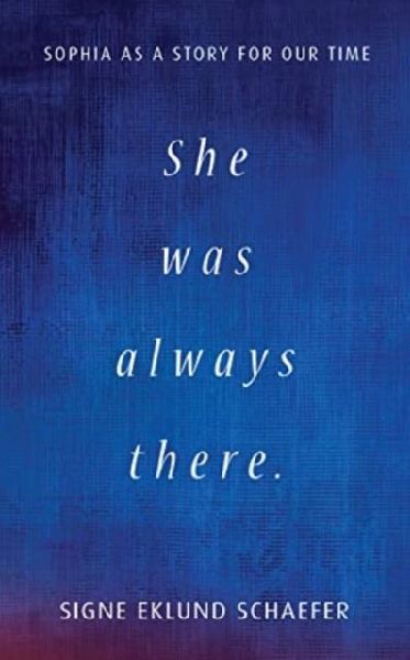 She Was Always There: Sophia as a Story for Our Time