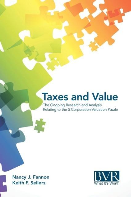 Taxes and Value: The Ongoing Research and Analysis Relating to the S Corporation Valuation Puzzle
