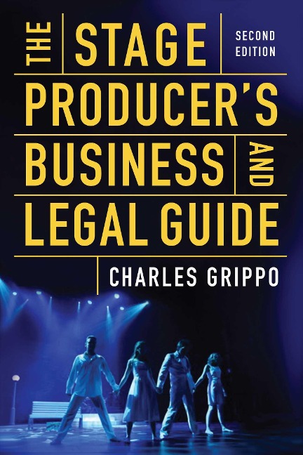 The Stage Producers Business and Legal Guide (Second Edition)